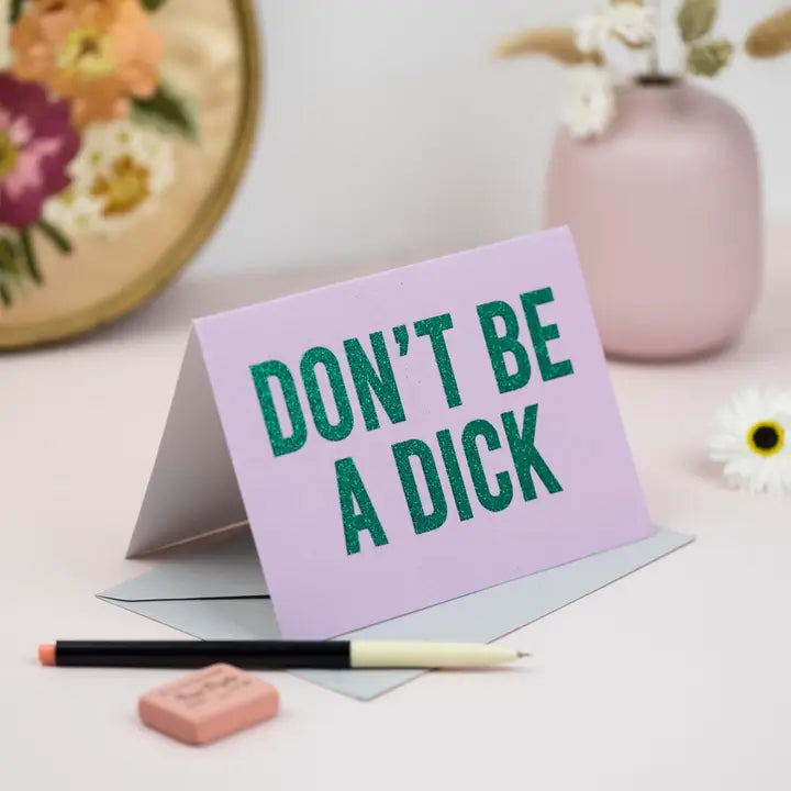 Dont Be A Dick Card