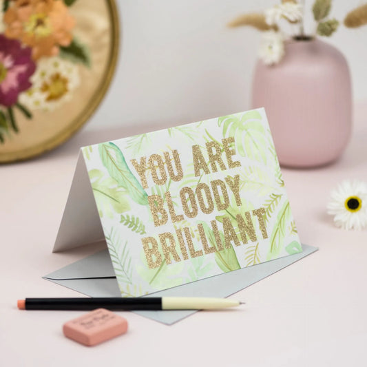 You Are Bloody Brilliant card